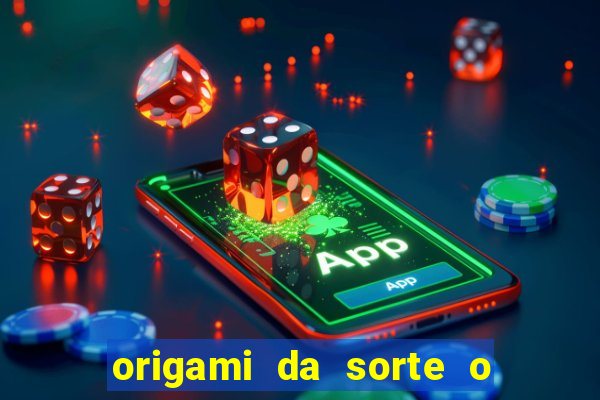 origami da sorte o que escrever